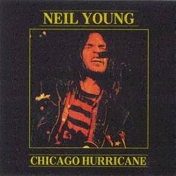 Neil Young : Chicago Hurricane